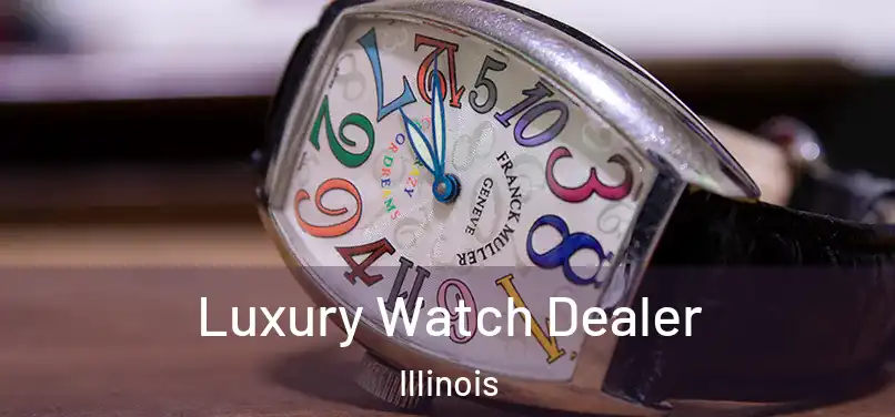 Luxury Watch Dealer Illinois