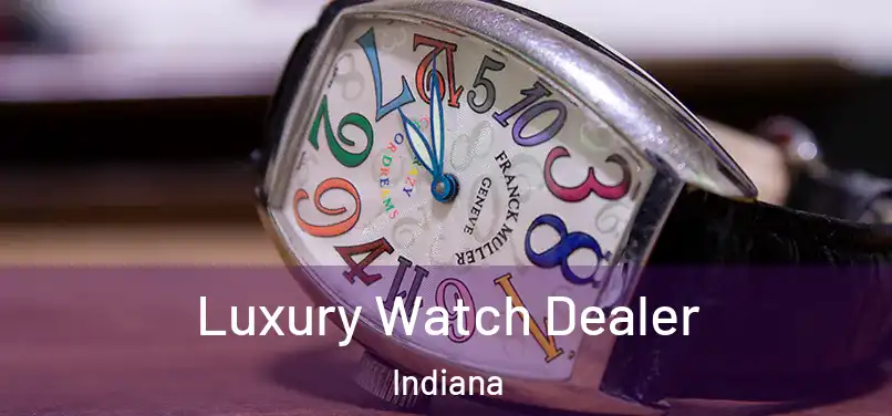 Luxury Watch Dealer Indiana