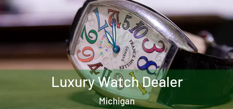 Luxury Watch Dealer Michigan