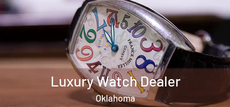 Luxury Watch Dealer Oklahoma