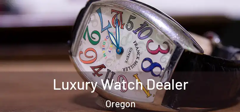 Luxury Watch Dealer Oregon