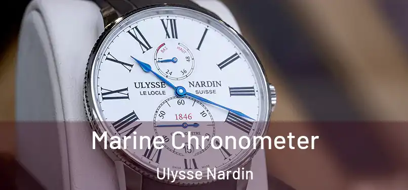 Marine Chronometer Ulysse Nardin