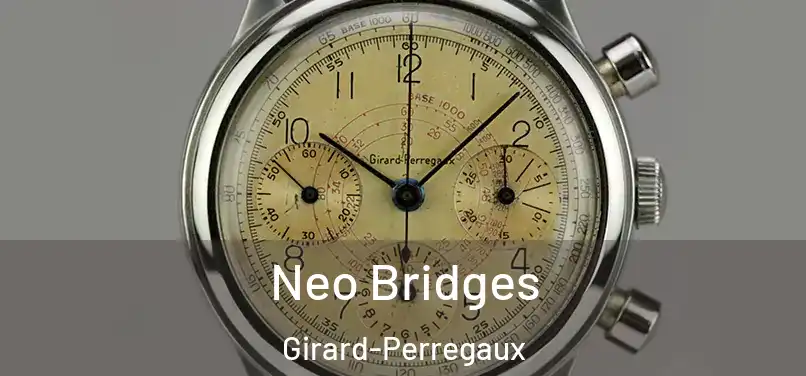 Neo Bridges Girard-Perregaux