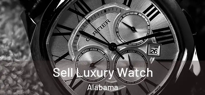 Sell Luxury Watch Alabama