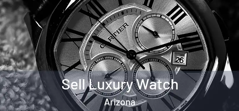 Sell Luxury Watch Arizona