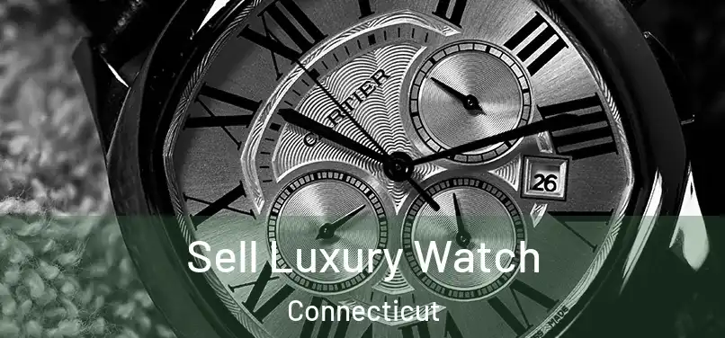 Sell Luxury Watch Connecticut