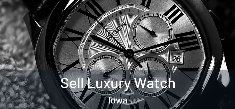 Sell Luxury Watch Iowa