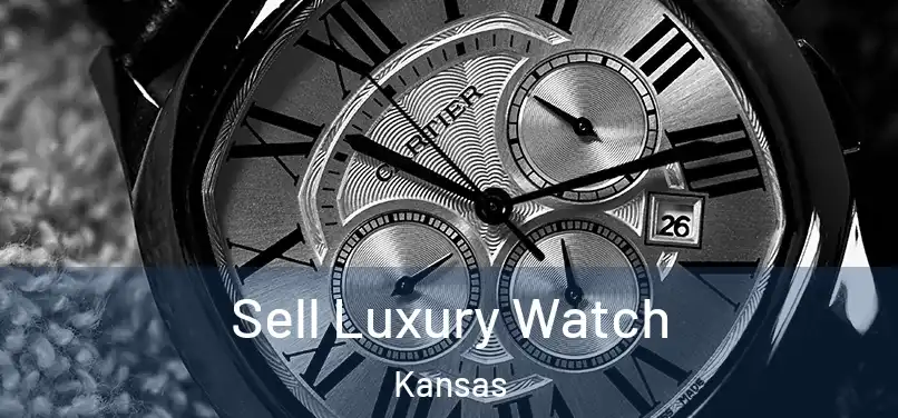 Sell Luxury Watch Kansas