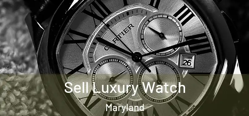 Sell Luxury Watch Maryland