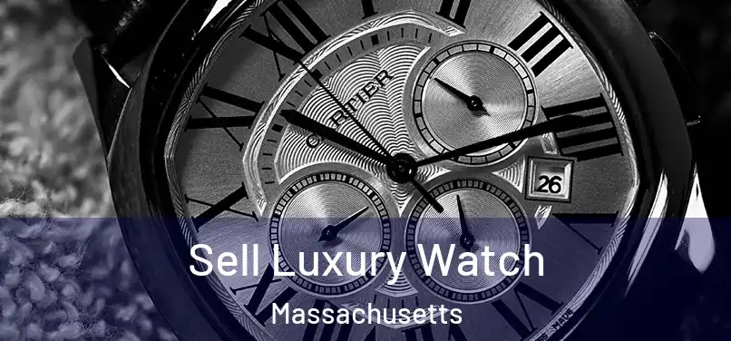 Sell Luxury Watch Massachusetts