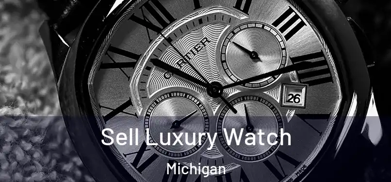 Sell Luxury Watch Michigan