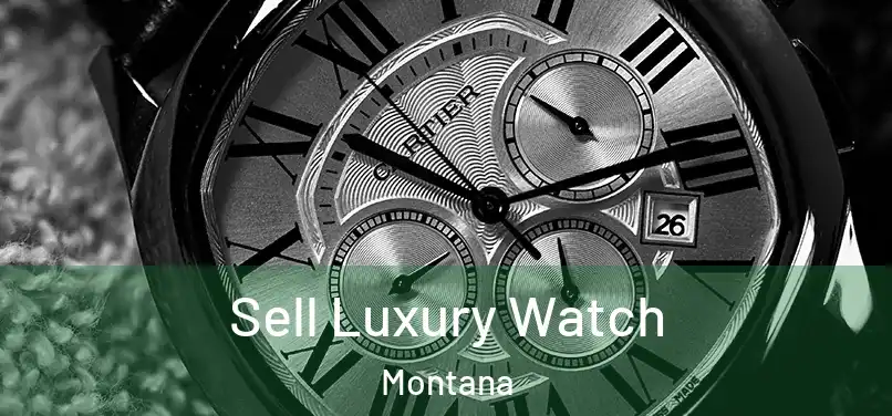 Sell Luxury Watch Montana