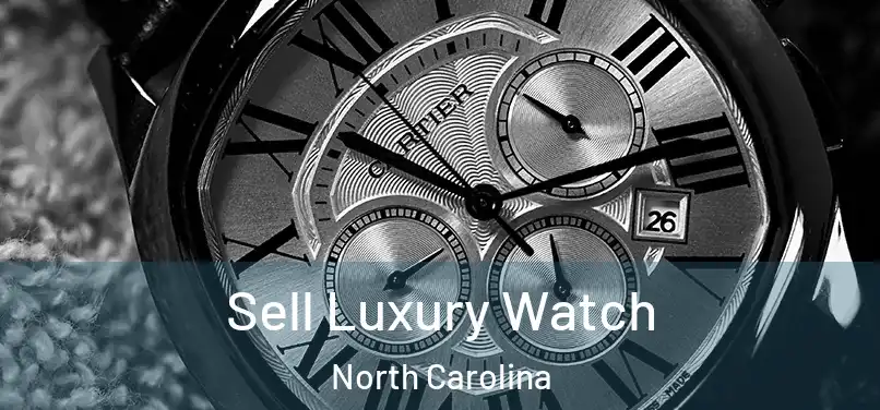 Sell Luxury Watch North Carolina