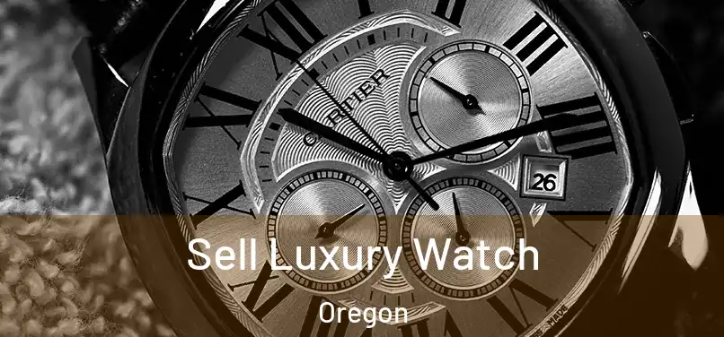 Sell Luxury Watch Oregon