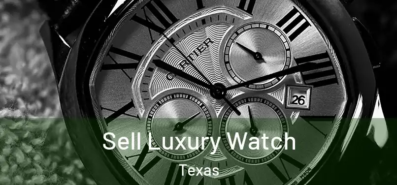 Sell Luxury Watch Texas
