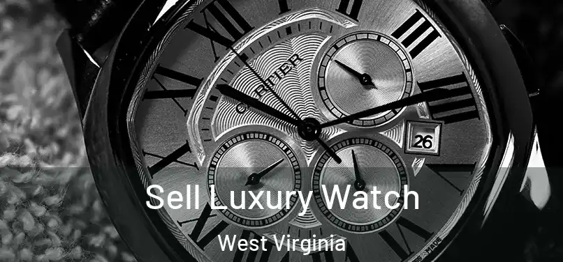 Sell Luxury Watch West Virginia