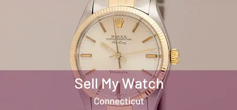 Sell My Watch Connecticut
