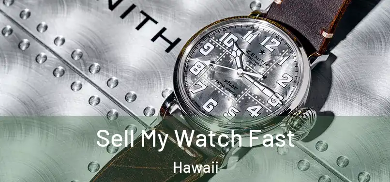 Sell My Watch Fast Hawaii