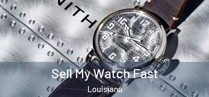 Sell My Watch Fast Louisiana