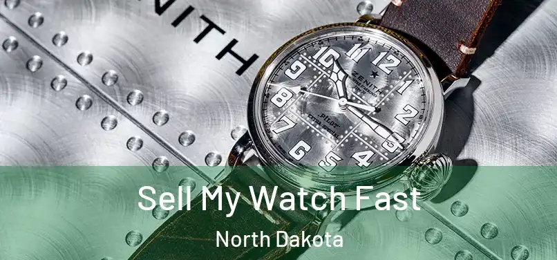 Sell My Watch Fast North Dakota