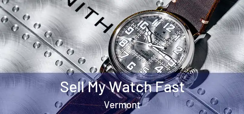 Sell My Watch Fast Vermont