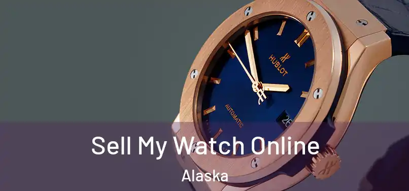 Sell My Watch Online Alaska