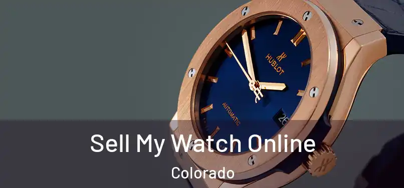Sell My Watch Online Colorado