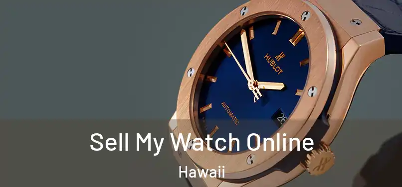 Sell My Watch Online Hawaii