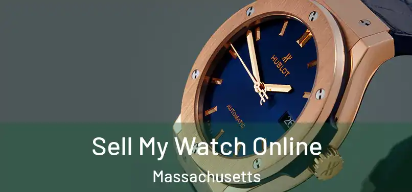 Sell My Watch Online Massachusetts