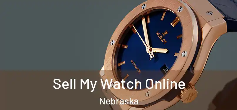 Sell My Watch Online Nebraska