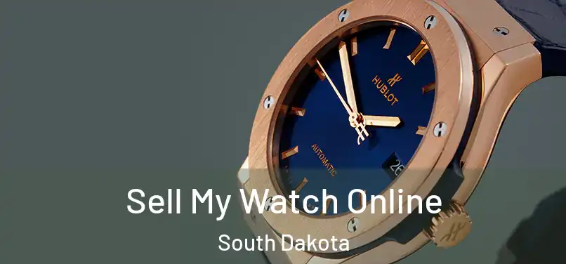 Sell My Watch Online South Dakota