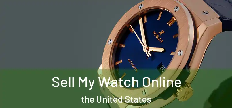 Sell My Watch Online the United States