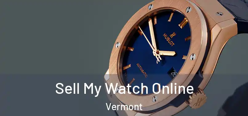 Sell My Watch Online Vermont