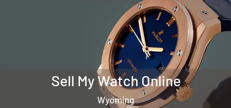 Sell My Watch Online Wyoming