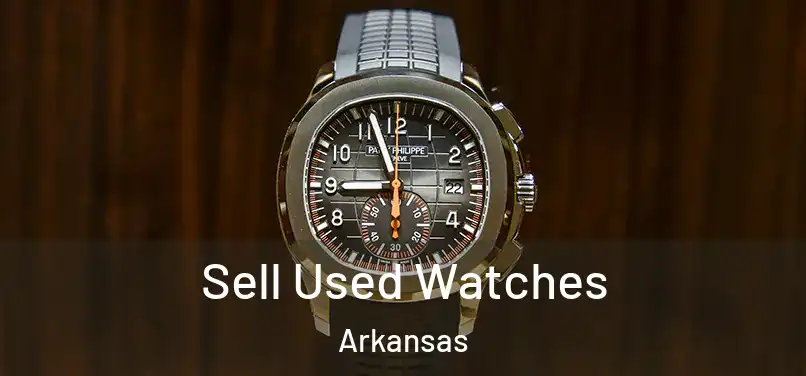 Sell Used Watches Arkansas