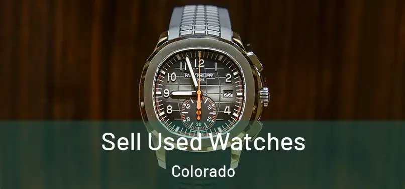 Sell Used Watches Colorado