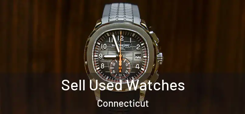 Sell Used Watches Connecticut