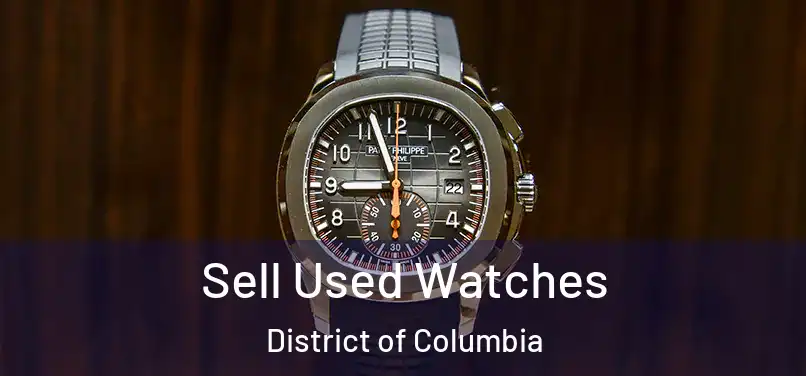 Sell Used Watches District of Columbia