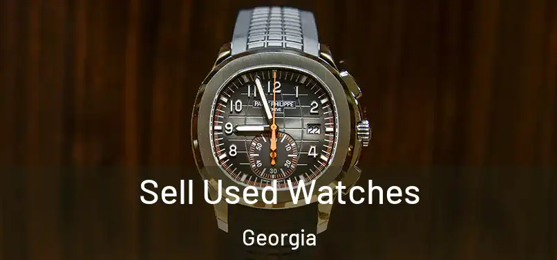Sell Used Watches Georgia