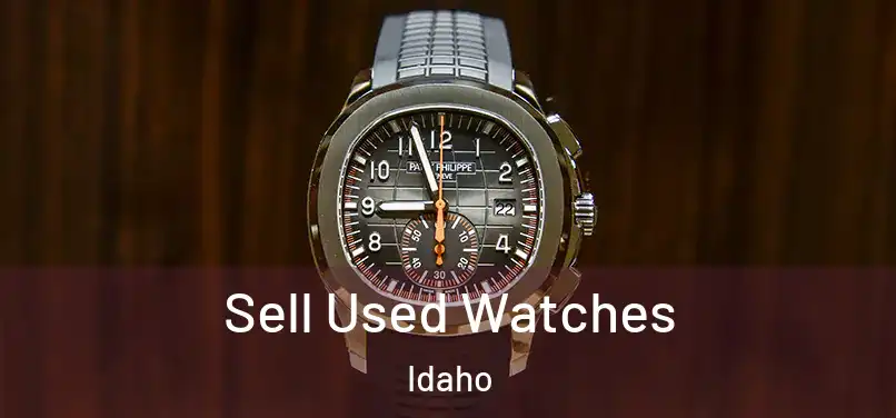 Sell Used Watches Idaho