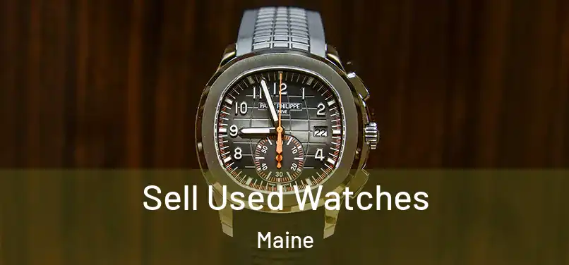 Sell Used Watches Maine