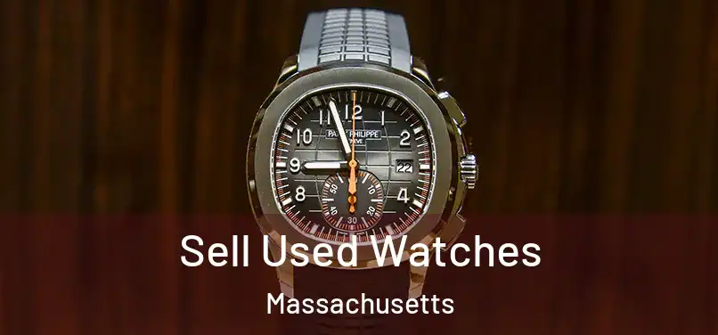 Sell Used Watches Massachusetts