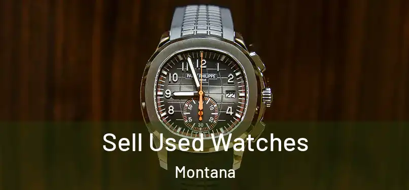 Sell Used Watches Montana