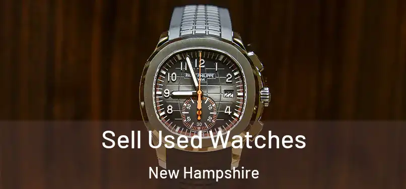 Sell Used Watches New Hampshire