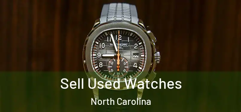 Sell Used Watches North Carolina