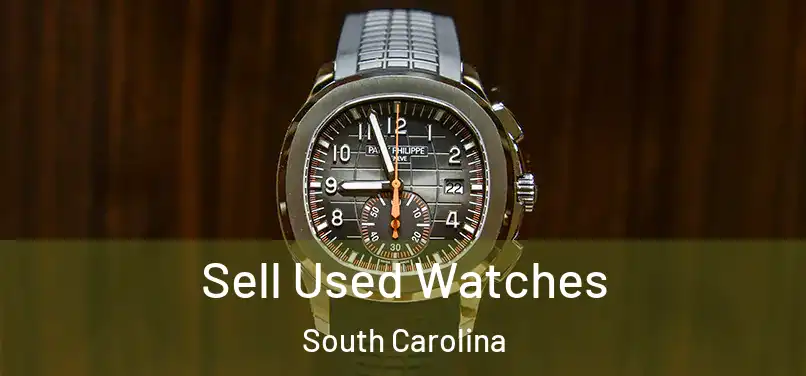 Sell Used Watches South Carolina