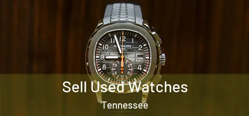 Sell Used Watches Tennessee