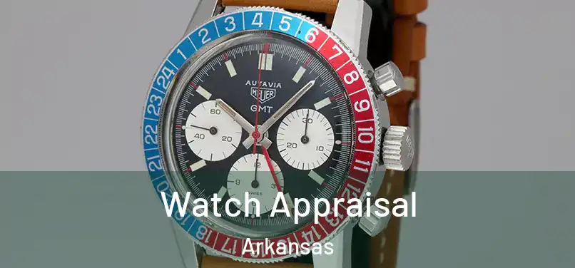 Watch Appraisal Arkansas