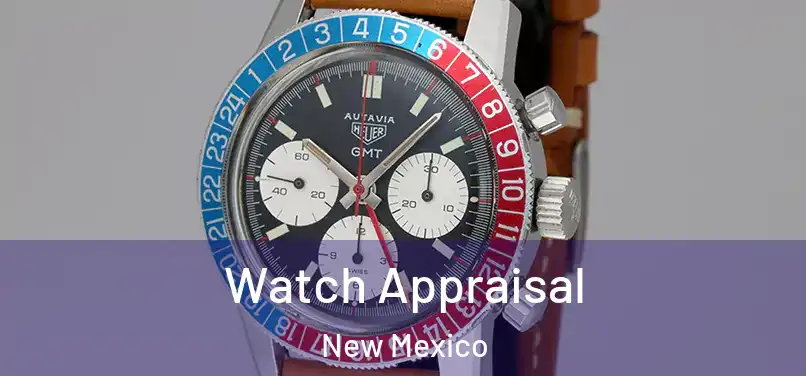 Watch Appraisal New Mexico