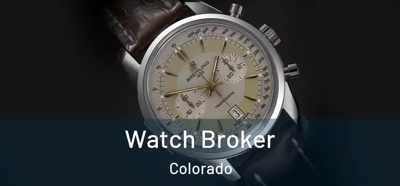 Watch Broker Colorado